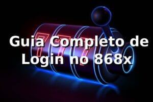 ⭐ Guia Completo de Login no 868x