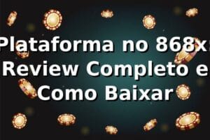 Plataforma no 868x: Review Completo e Como Baixar 🎰